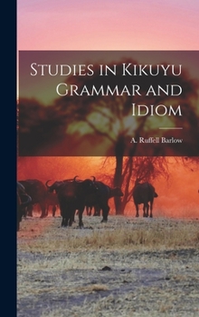 Hardcover Studies in Kikuyu Grammar and Idiom Book