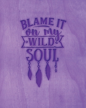 Paperback Blame It On My Wild Soul: Family Camping Planner & Vacation Journal Adventure Notebook - Rustic BoHo Pyrography - Purple Timber Book