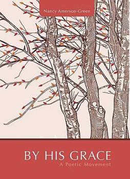 Paperback By His Grace: A Poetic Movement Book