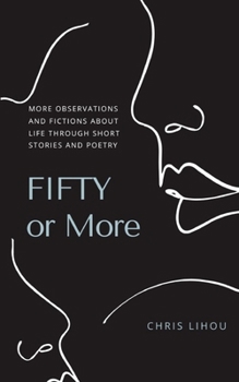 Paperback Fifty or More: More observations and fictions about life through short stories and poetry Book