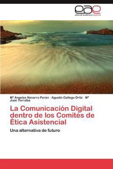 Paperback La Comunicacion Digital Dentro de Los Comites de Etica Asistencial [Spanish] Book