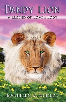 Paperback Dandy Lion, A Legend of Love and Loss Book