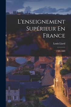 Paperback L'enseignement Supérieur En France: 1789-1889 [French] Book