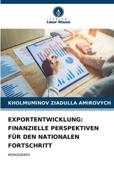Exportentwicklung: Finanzielle Perspektiven Für Den Nationalen Fortschritt (German Edition)