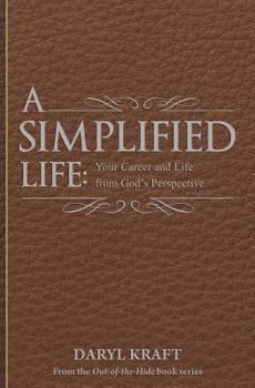Paperback A Simplified Life: Your Career and Life from God's Perspective Book