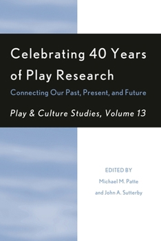 Celebrating 40 Years of Play Research: Connecting Our Past, Present, and Future