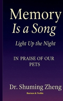 Memory Is a Song—Light Up the Night: In Praise of Our Pets