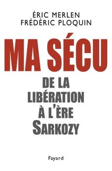 Paperback Ma sécu: De la Libération à l'ère Sarkozy [French] Book
