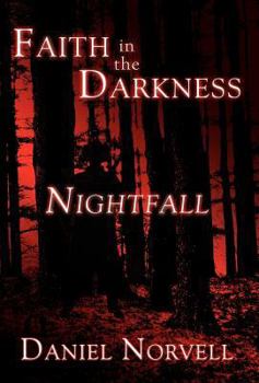 Hardcover Faith in the Darkness: Nightfall Book