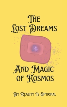 Paperback The Lost Dreams and Magic of Kosmos Book