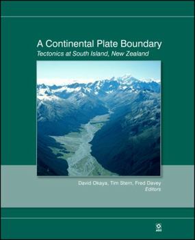 A Continental Plate Boundary: Tectonics at South Island, New Zealand - Book  of the Geophysical Monograph Series