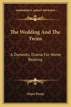 Paperback The Wedding And The Twins: A Domestic Drama For Home Reading Book