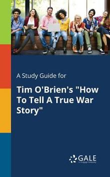 Paperback A Study Guide for Tim O'Brien's "How To Tell A True War Story" Book