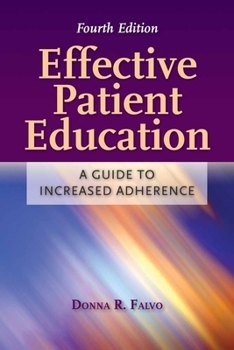 Paperback Effective Patient Education: A Guide to Increased Adherence: A Guide to Increased Adherence Book