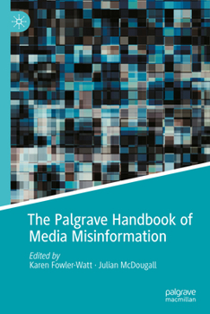 Hardcover The Palgrave Handbook of Media Misinformation Book