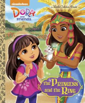Hardcover The Princess and the Ring (Dora and Friends) (Little Golden Book) Book