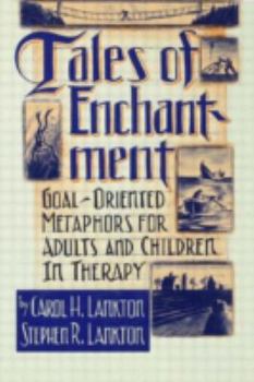 Hardcover Tales of Enchantment: Goal-Oriented Metaphors for Adults and Children in Therapy Book