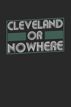 Paperback Cleveland or nowhere: 6x9 - notebook - dot grid - city of birth Book