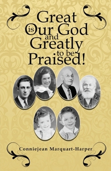 Paperback Great is Our God...and Greatly to be Praised!: and Greatly to be Praised! Book