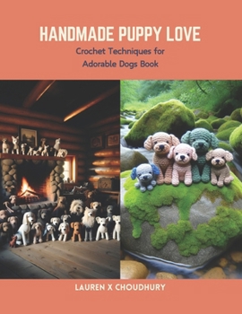 Paperback Handmade Puppy Love: Crochet Techniques for Adorable Dogs Book