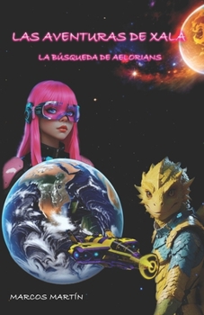 Paperback Las Aventuras de Xala: La Búsqueda de Aelorians [Spanish] Book
