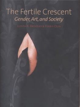 Hardcover The Fertile Crescent: Gender, Art, and Society Book