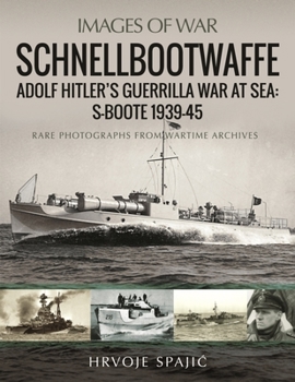 Paperback Schnellbootwaffe: Adolf Hitler's Guerrilla War at Sea: S-Boote 1939-45 Book