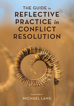 Hardcover The Guide to Reflective Practice in Conflict Resolution Book