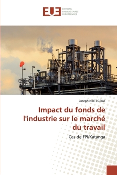 Paperback Impact du fonds de l'industrie sur le marché du travail [French] Book