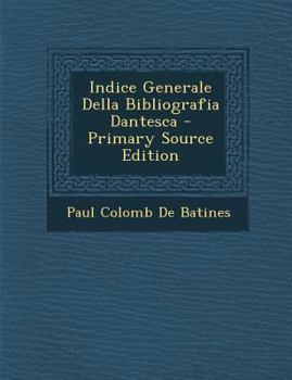 Paperback Indice Generale Della Bibliografia Dantesca [Italian] Book