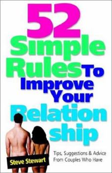 Paperback 52 Simple Rules to Improve Your Relationship: Tips, Suggestions & Advice from Couples Who Have Book