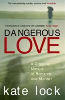 Paperback Dangerous Love: A Gripping Memoir of Romance and Murder Book