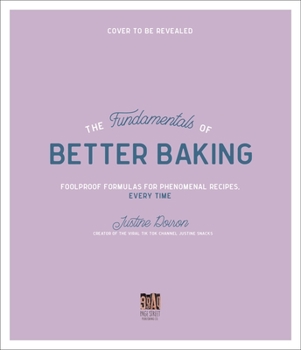 Paperback The Fundamentals of Better Baking: Foolproof Formulas for Phenomenal Recipes, Every Time Book