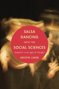 Paperback Salsa Dancing Into the Social Sciences: Research in an Age of Info-Glut Book