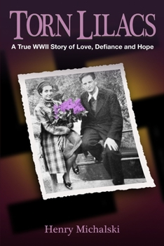 Paperback Torn Lilacs: A True WWII Story of Love, Defiance and Hope Book