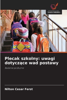 Plecak szkolny: uwagi dotyczące wad postawy