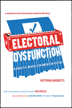 Paperback Electoral Dysfunction: A Survival Manual for American Voters Book