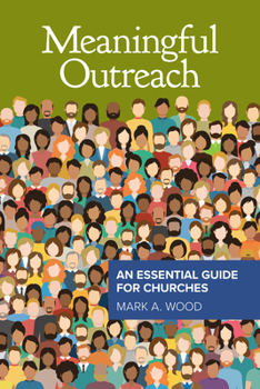Paperback Meaningful Outreach: An Essential Guide for Churches Book