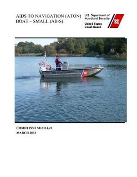 Paperback AIDS TO NAVIGATION (ATON) BOAT Small (AB - S) COMDTINST M16114.4 9 Book