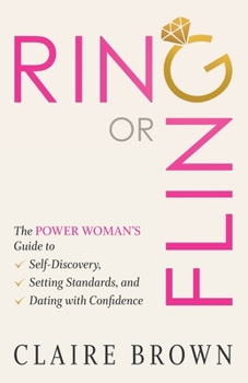 Paperback Ring or Fling: The Power Woman's Guide to Self-Discovery, Setting Standards, and Dating with Confidence Book