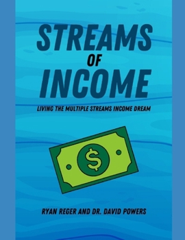 Streams of Income: Living the Multiple Income Streams Dream- Revised Edition