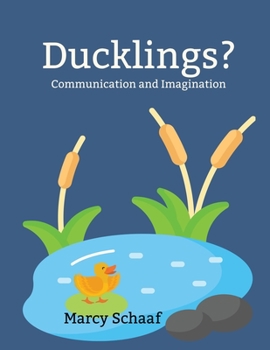 Paperback Ducklings?: Communication and Imagination Book