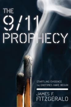 Hardcover The 9/11 Prophecy: Startling Evidence the Endtimes Have Begun Book