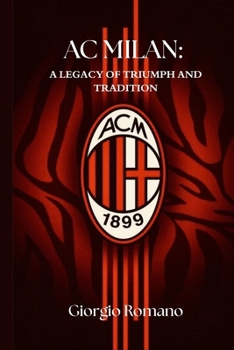 Paperback AC Milan: A Legacy of Triumph and Tradition Book