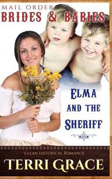 Paperback Mail Order Brides & Babies: Elma & The Sheriff: Clean Historical Romance Book