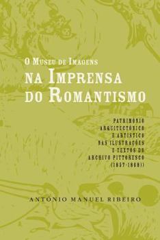 Paperback O museu de imagens na imprensa do Romantismo [Portuguese] Book