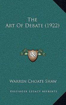 Hardcover The Art of Debate (1922) Book