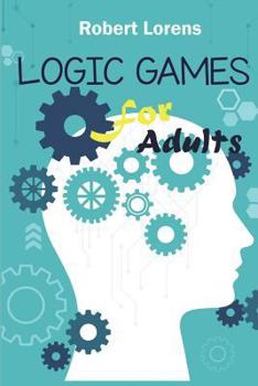 Paperback Logic Games For Adults: Kohi Gyunyu Logic Puzzles with Answers Book
