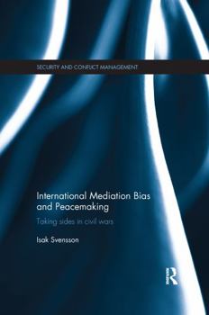 Paperback International Mediation Bias and Peacemaking: Taking Sides in Civil Wars Book