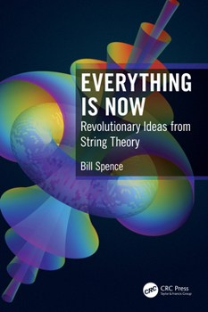Paperback Everything is Now: Revolutionary Ideas from String Theory Book